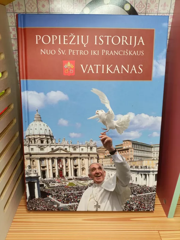 Popiežių istorija Nuo Šv. Petro iki Pranciškaus / Vatikanas - Vladislovas Marciuška, knyga 2