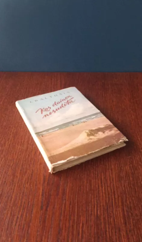 Kas dainon nesudėta - Juozas Baltušis, knyga 3