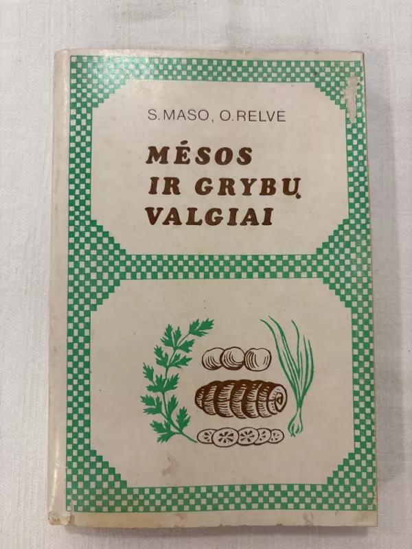 Mėsos ir grybų valgiai - S. Maso, O.  Relvė, knyga 2