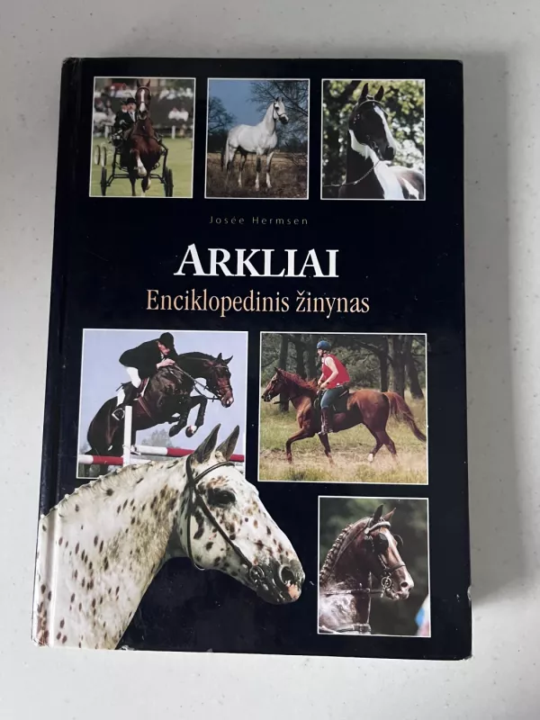 Arkliai. Enciklopedinis žinynas - Josee Hermsen, knyga 2