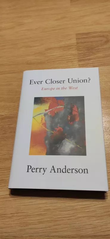 Ever Closer Union? Europe in the West - Perry Anderson, knyga 2