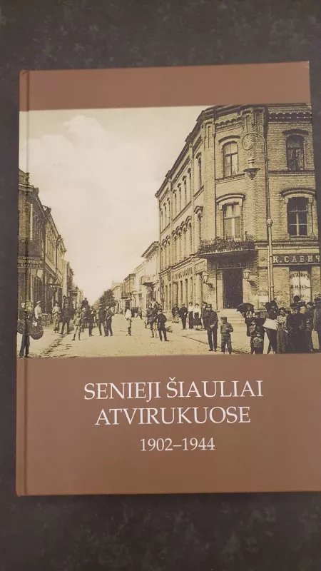 Senieji Siauliai atvirukuose - Petras Kaminskas, knyga 2