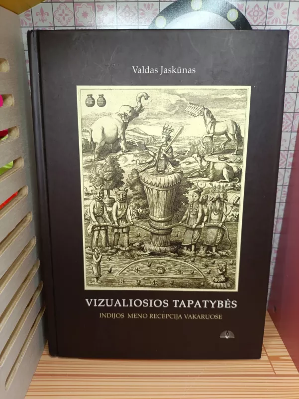 Vizualiosios tapatybės: Indijos meno recepcija Vakaruose - Valdas Jaskūnas, knyga 2
