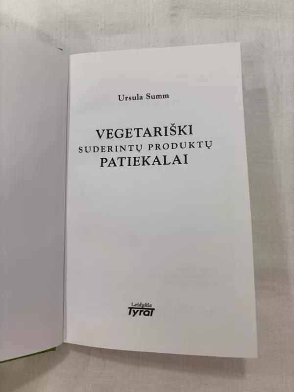 Vegetariški suderintų produktų patiekalai - Ursula Summ, knyga 3