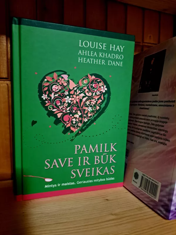 Pamilk save ir būk sveikas. Mintys ir maistas. Geriausias mitybos būdas - Louise L. Hay, knyga 2