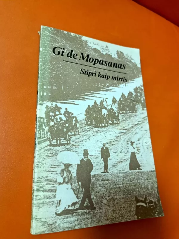 Stipri kaip mirtis - Gi De Mopasanas, knyga 2