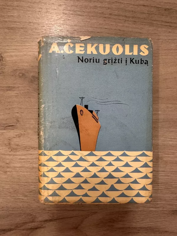 Noriu grįžti į Kubą - Algimantas Čekuolis, knyga 2