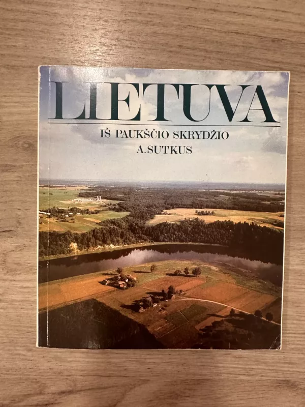 Lietuva iš paukščio skrydžio - Antanas Sutkus, knyga 2