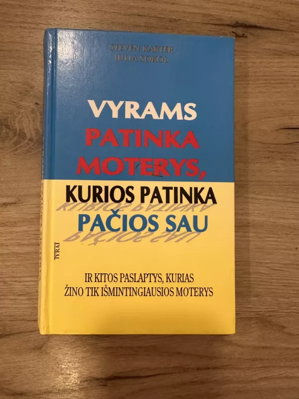 Vyrams patinka moterys, kurios patinka pačios sau - Steven Karter, knyga 2