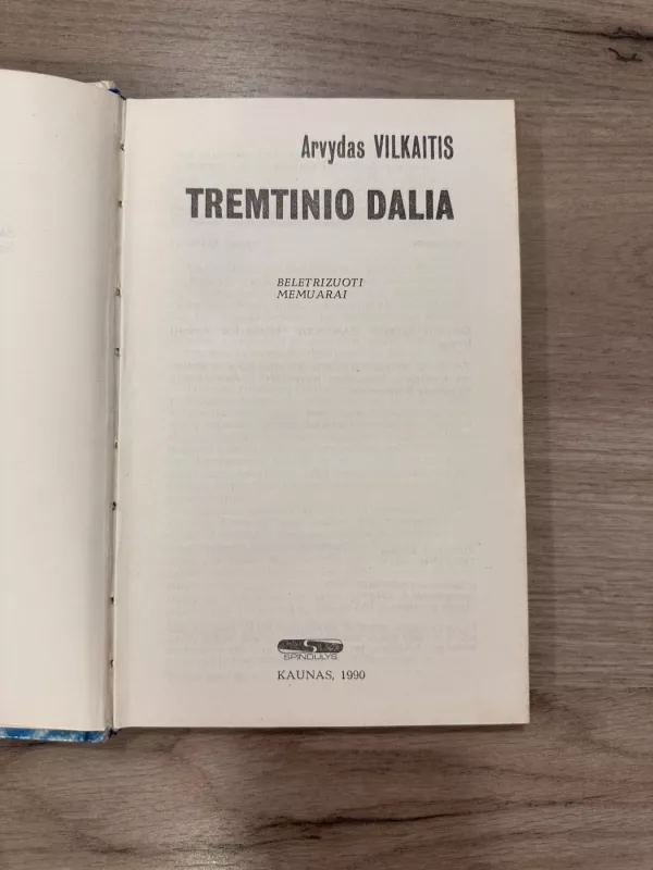 Tremtinio dalia - Arvydas Vilkaitis, knyga 3
