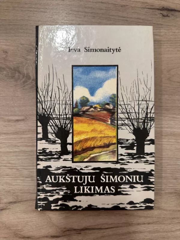 Aukštujų Šimonių likimas - Ieva Simonaitytė, knyga 2