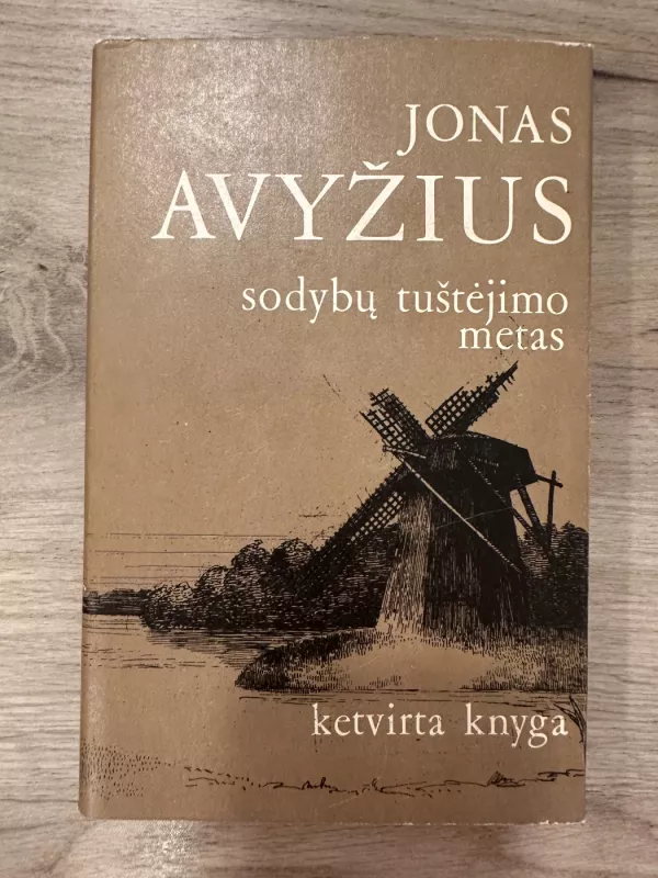 Sodybų tuštėjimo metas (4 knyga) - Jonas Avyžius, knyga 2