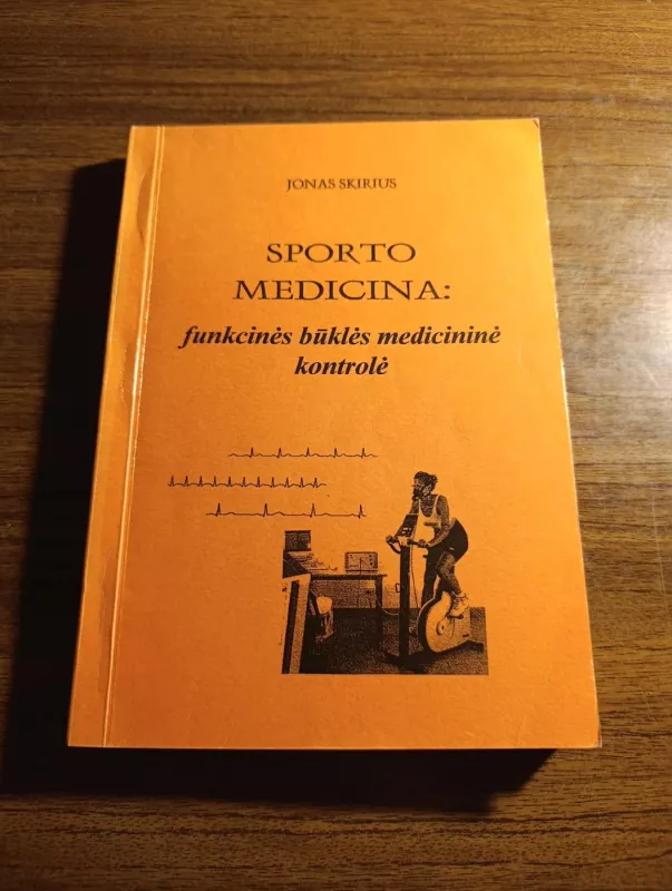 Sporto medicina. Funkcinės būklės mdicininė kontrolė - Jonas Skirius, knyga 2