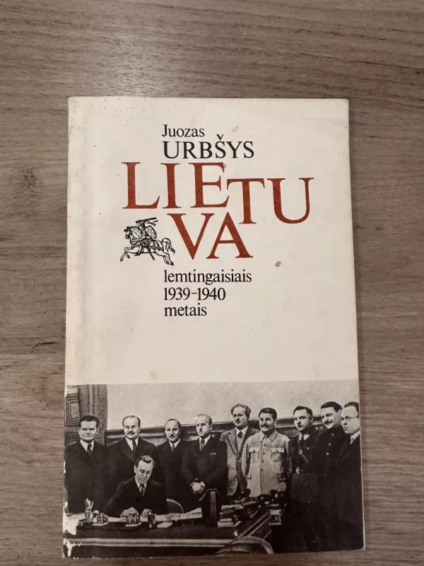 Lietuva lemtingaisiais 1939-1940 metais - Juozas Urbšys, knyga 2