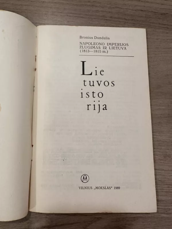 Lietuvos istorija. Napoleono imperijos žlugimas ir Lietuva (1813-1815 m.) - Bronius Dundulis, knyga 3