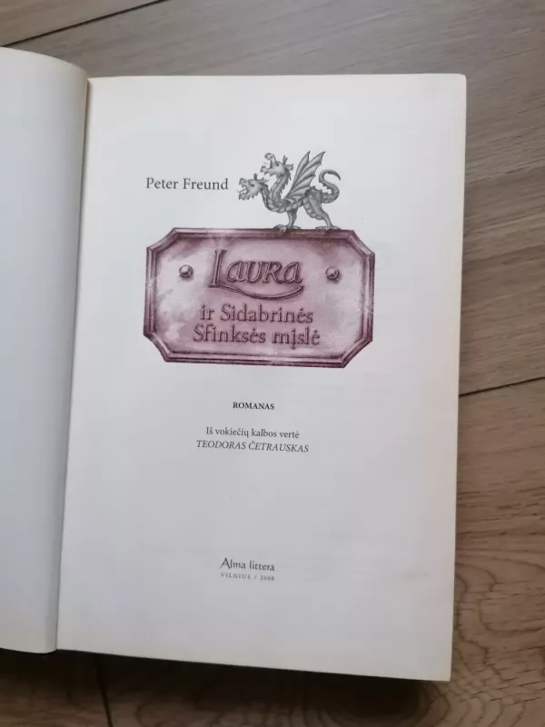 Laura ir Sidabrinės Sfinksės mįslė - Peter Freund, knyga 5