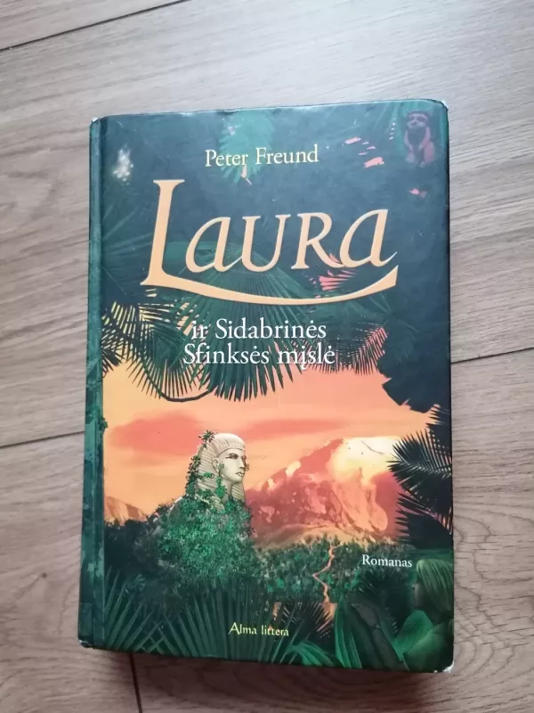 Laura ir Sidabrinės Sfinksės mįslė - Peter Freund, knyga 2