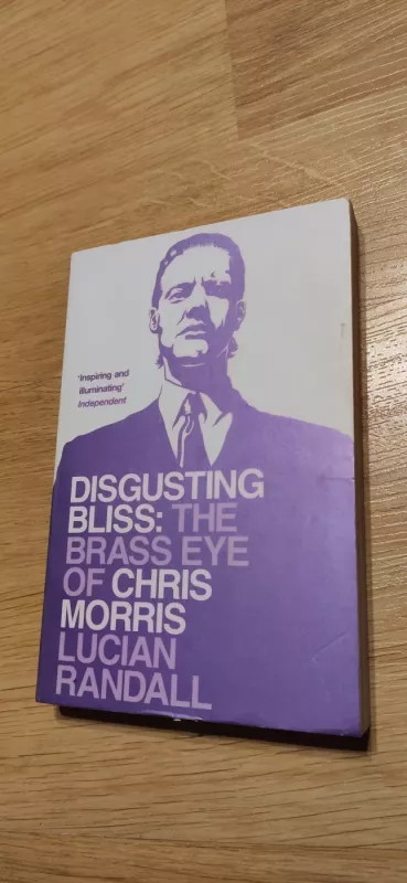 Disgusting Bliss: The Brass Eye of Chris Morris - Lucian Randall, knyga 2