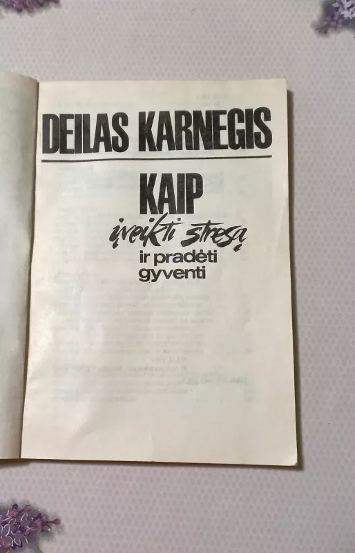 Kaip įveikti stresą ir pradėti gyventi - Dale Carnegie, knyga 3