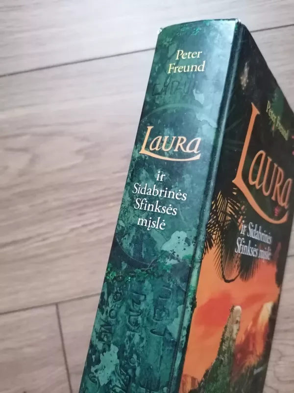 Laura ir Sidabrinės Sfinksės mįslė - Peter Freund, knyga 4