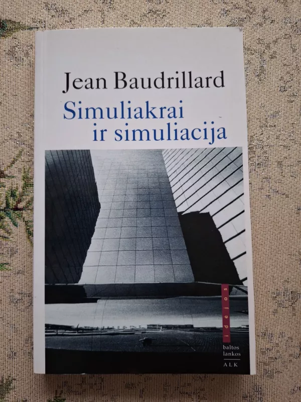 Simuliakrai ir simuliacija - Jean Baudrillard, knyga 2
