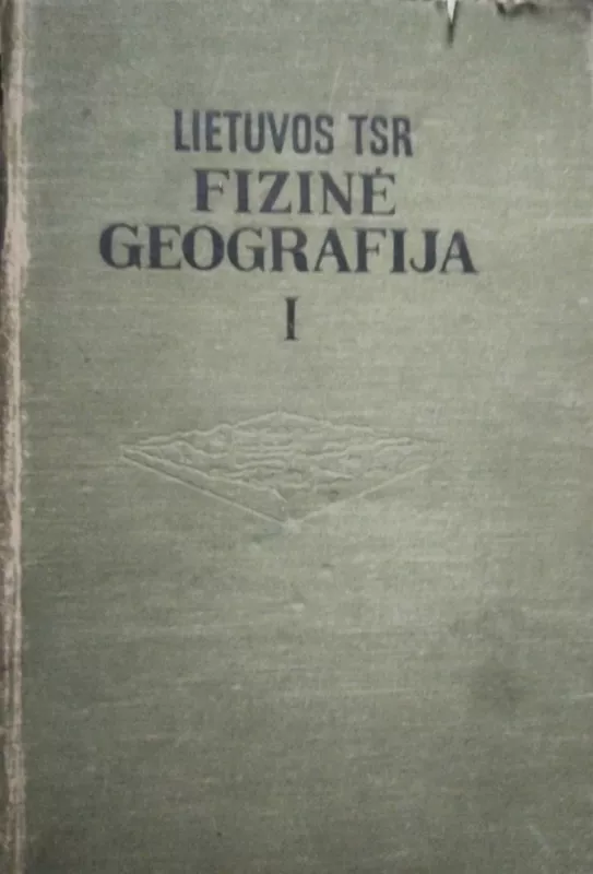 Lietuvos TSR fizinė geografija (I dalis) - A. Basalykas, knyga 2