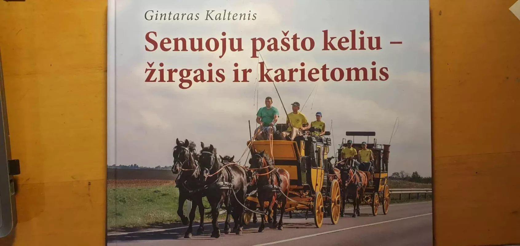 Senuoju pašto keliu - žirgais ir karietomis - Gintaras Kaltenis, knyga 4