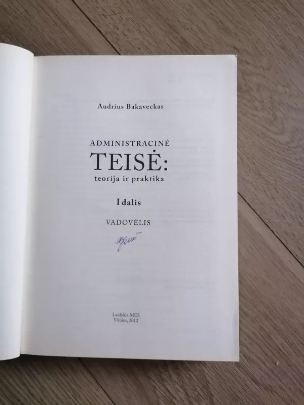 Administracinė teisė: teorija ir praktika. I dalis - Audrius Bakaveckas, knyga 4