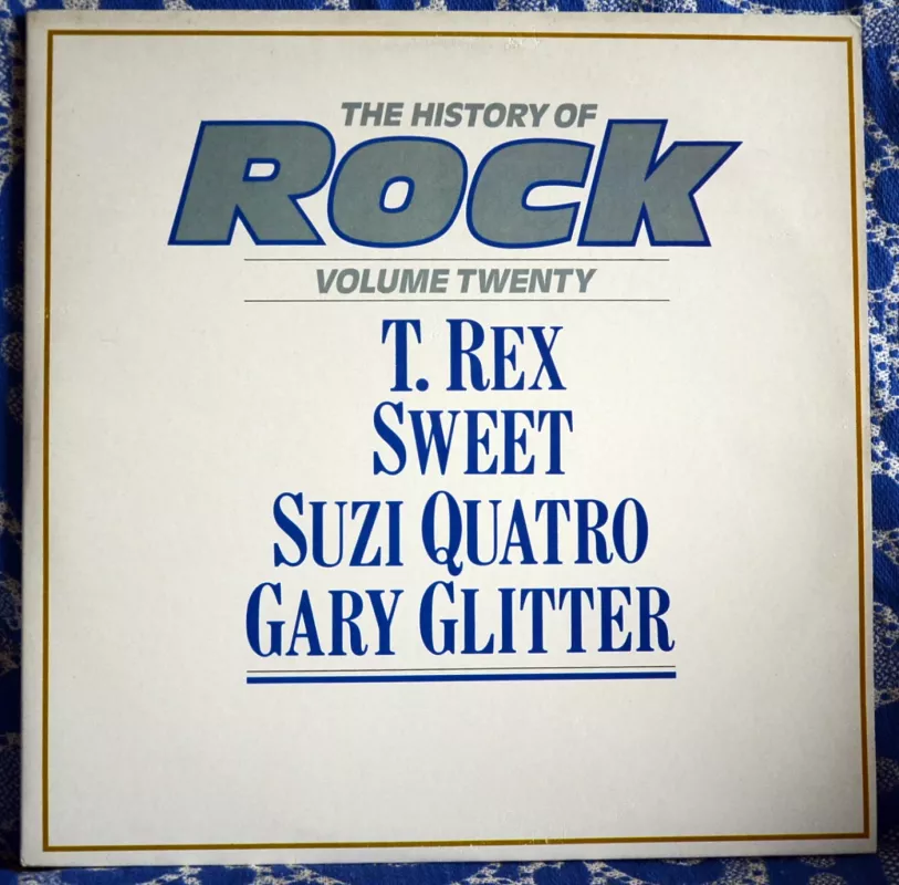 THE HISTORY OF ROCK - T.REX,SWEET,SUZI QUATRO,GARY GLITTER., plokštelė 6