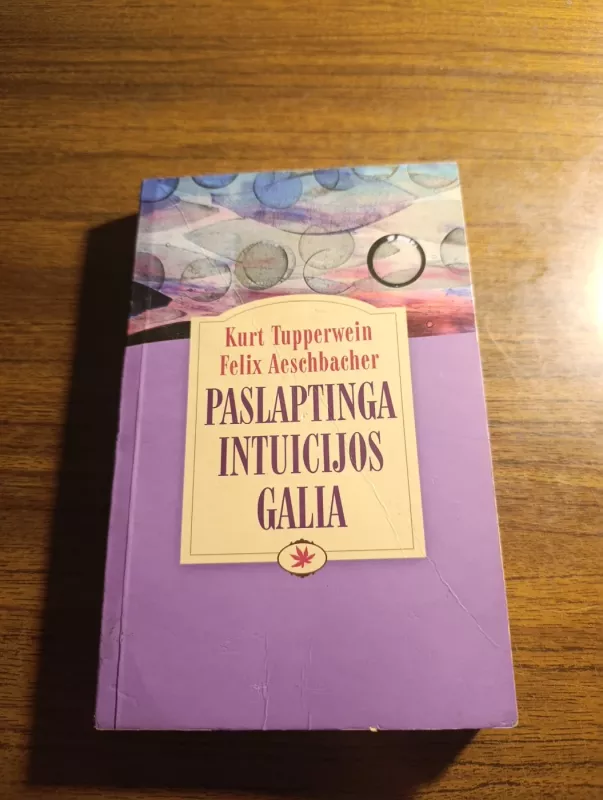 Paslaptinga intuicijos galia - Kurt Tepperwein, knyga 2