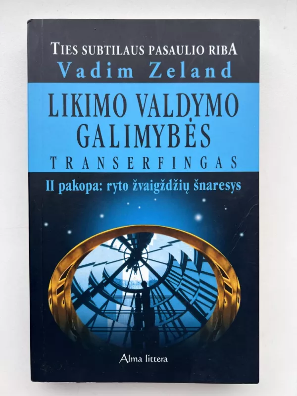 Likimo valdymo galimybės. Transferingas. II pakopa: ryto žvaigždžių šnaresys - Vadim Zeland, knyga 2