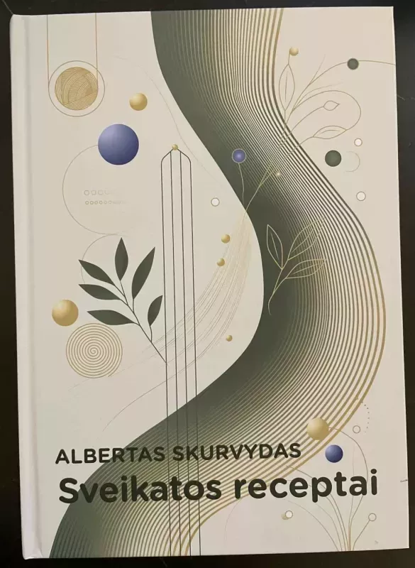 Sveikatos Receptai - Albertas Skurvydas, knyga 2