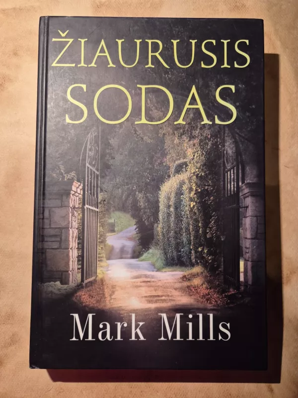 Žiaurusis sodas - Mark Mills, knyga 2