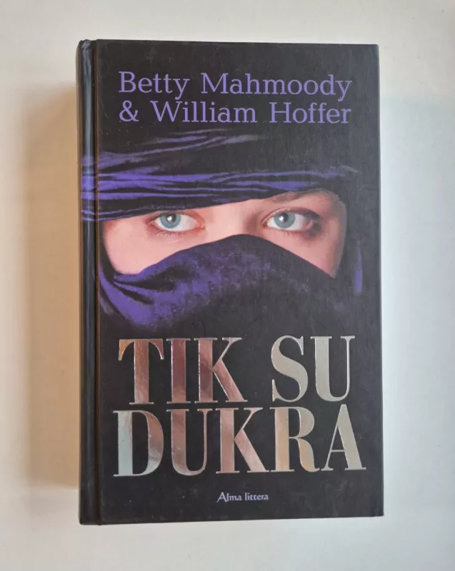 Tik su dukra - Betty Mahmoody, William  Hoffer, knyga 2