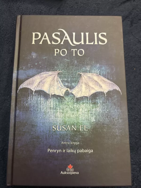 Penryn ir laikų pabaiga trilogija: Angelų įsiveržimas+Pasaulis Po to+Laikų pabaiga - Susan EE, knyga 4