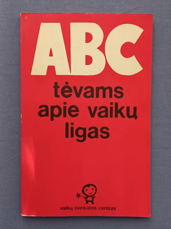 ABC tėvams apie vaikų ligas - Nijolė-Dalia Bakšienė, knyga 2