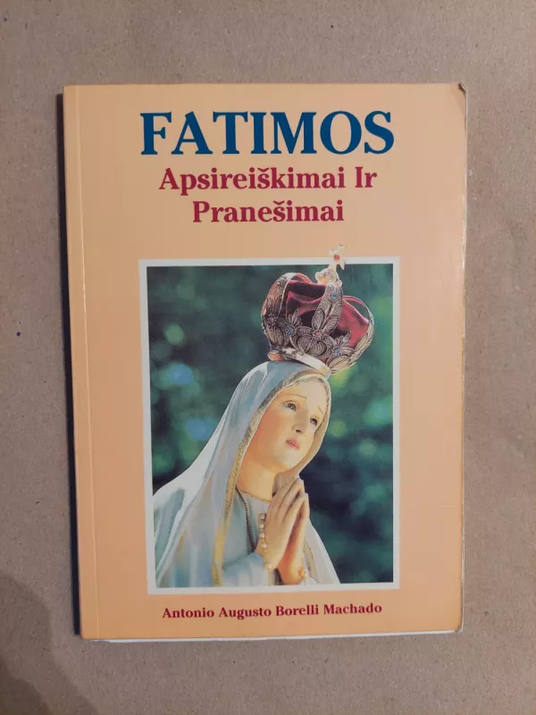 Fatimos apsireiškimai ir pranešimai - Antonio Machado, Augusto  Boreli, knyga 2