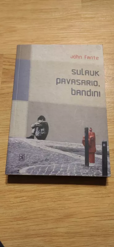Sulauk pavasario, Bandini - Fante John, knyga 2