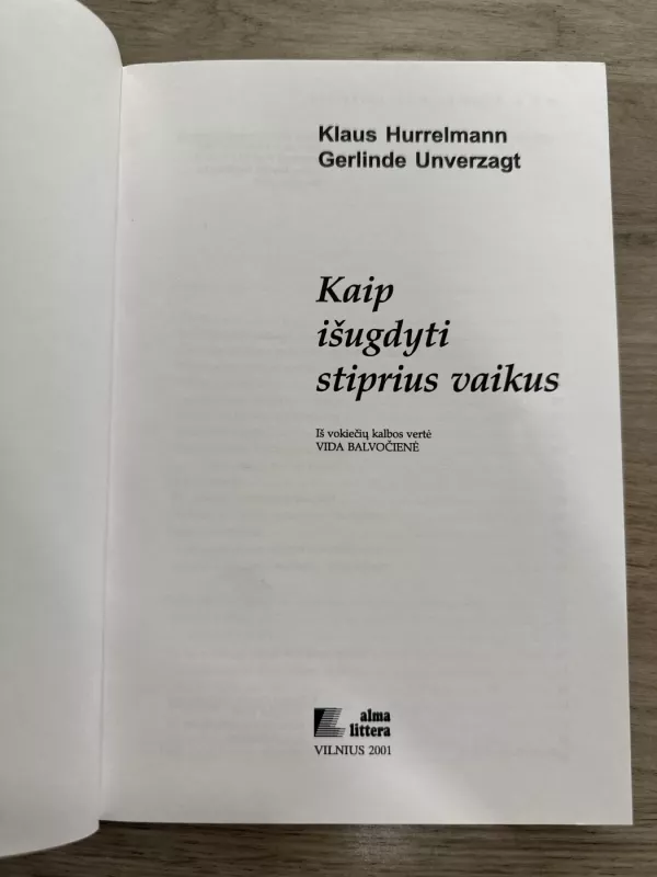 Kaip išugdyti stiprius vaikus - Klaus Hurrelmann, Gerlinde  Unverzagt, knyga 3