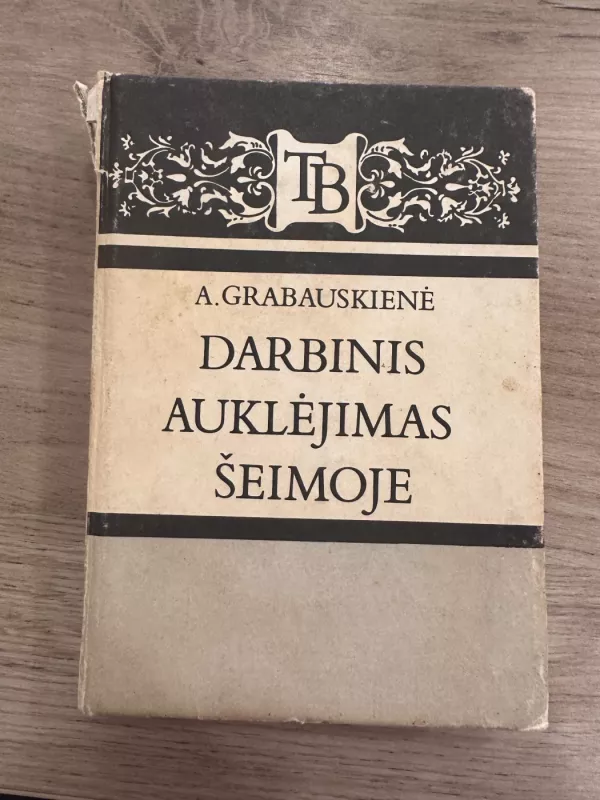 Darbinis auklėjimas šeimoje - A. Grabauskienė, knyga 2