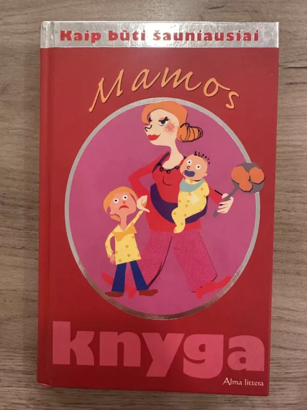 Kaip būti šauniausiai. Mamos knyga - Alison Maloney, knyga 2