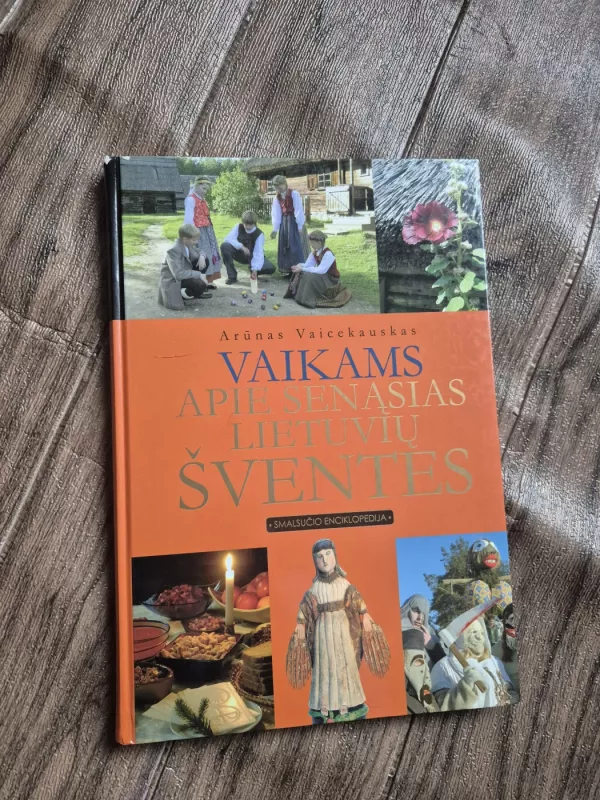 Vaikams apie senąsias lietuvių šventes - Arūnas Vaicekauskas, knyga 2