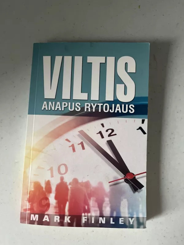 Viltis anapus rytojaus - Mark Finley, knyga 2
