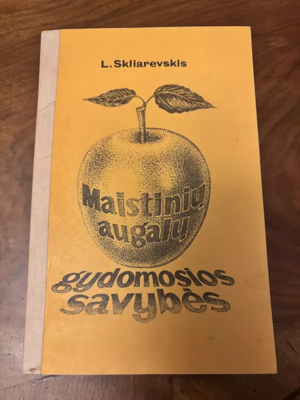 Maistinių augalų gydomosios savybės - L. Skliarevskis, knyga 3