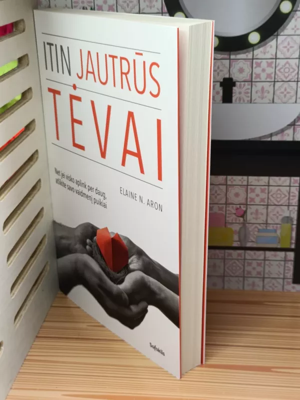Itin jautrus tevai - N. Aron Elaine, knyga 4