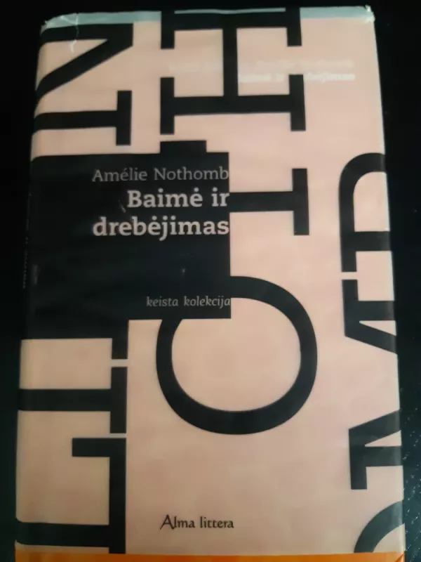 Baimė ir drebėjimas - Amelie Nothomb, knyga 2