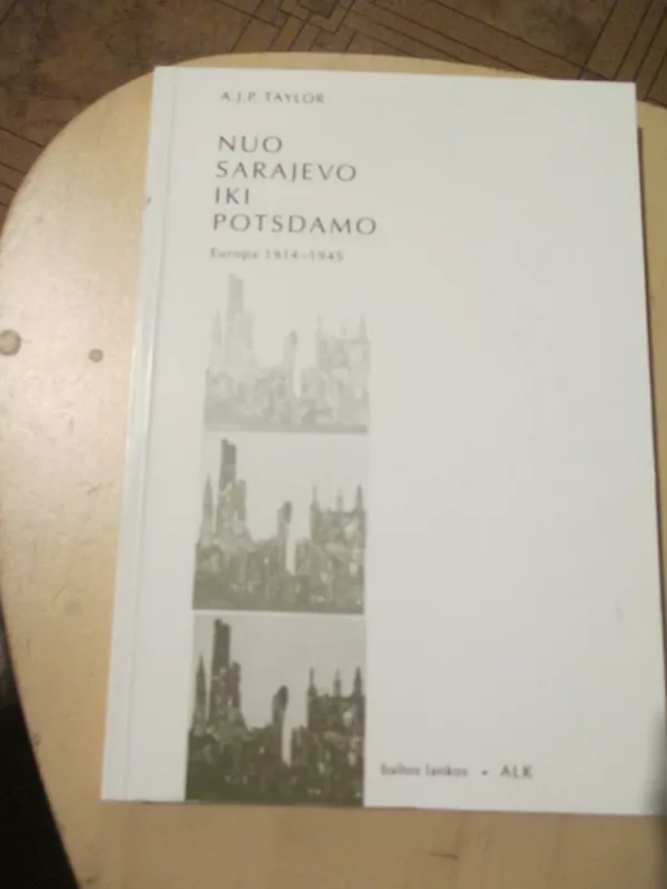 Nuo Sarajevo iki Potsdamo. Europa 1914-1945 - A. J. P. Taylor, knyga 3