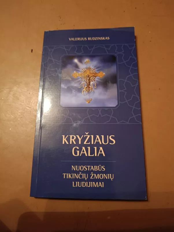 Kryžiaus galia. Nuostabūs tikinčių liudijimai - Valerijus Rudzinskas, Kun. Valerijus Rudzinskas, knyga 2