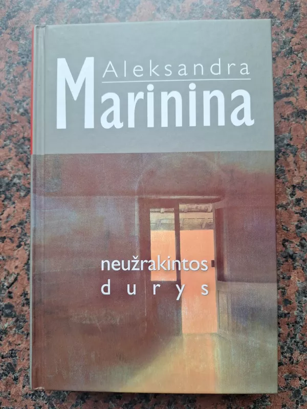 Neužrakintos durys - Aleksandra Marinina, knyga 2
