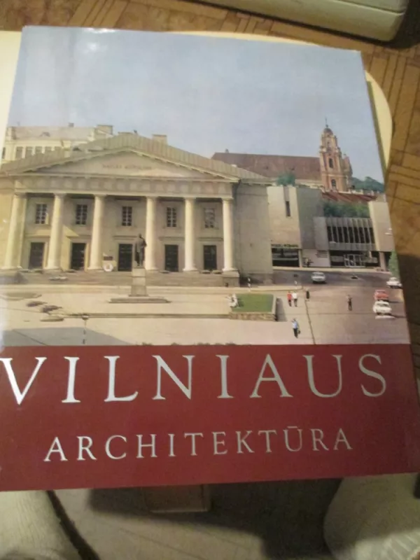 Vilniaus architektūra - Rimtautas Gibavičius, knyga 3